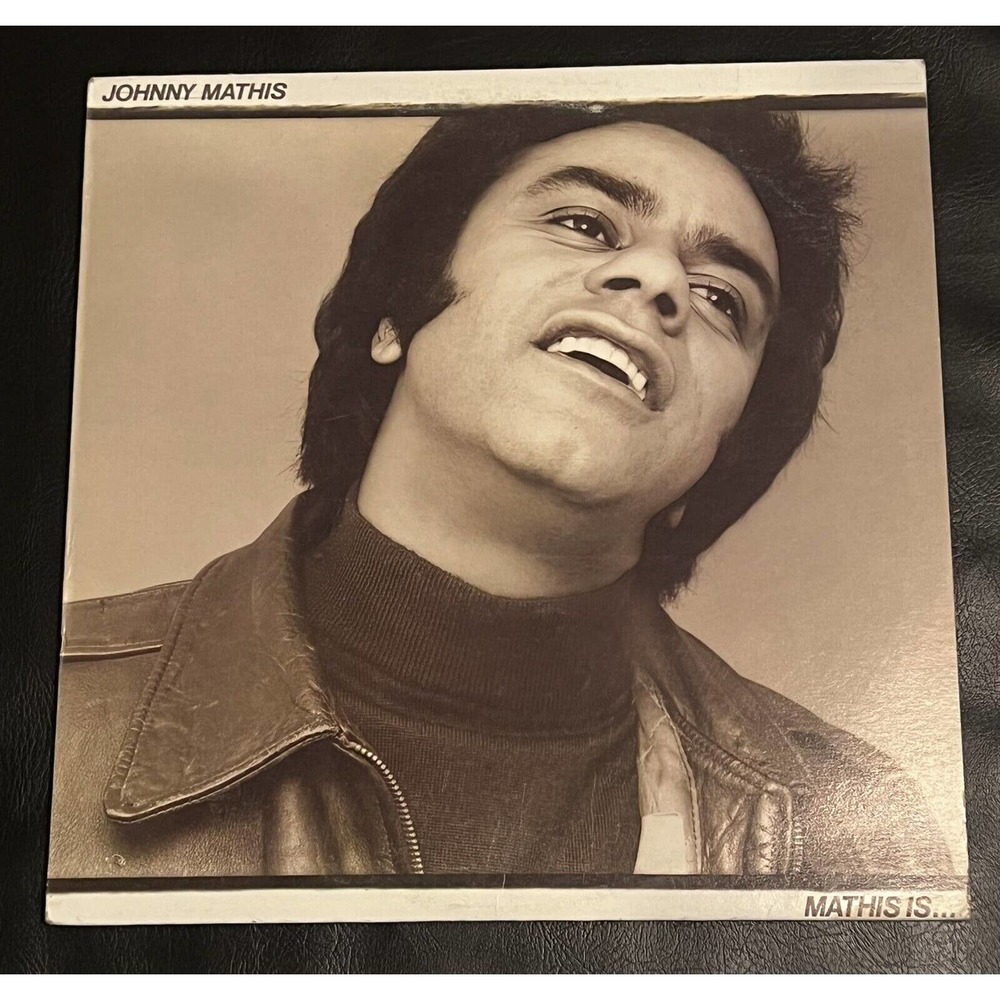 Johnny Mathis Mathis Is 12” Vinyl Record Album LP 1977 PC 34441 AL 34441